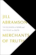 Merchants of Truth di Jill Abramson edito da Simon + Schuster Inc.