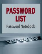 Password List: Password Notebook di Frances P. Robinson edito da Createspace
