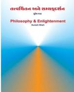 Philosophy & Enlightenment: English & Gujarati Combined di MR Suresh Shah edito da Createspace