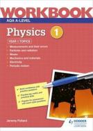 Aqa A-level Physics Workbook 1 di Jeremy Pollard edito da Hodder Education