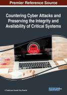 Countering Cyber Attacks And Preserving The Integrity And Availability Of Critical Systems edito da Igi Global