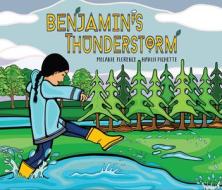 Benjamin's Thunderstorm di Melanie Florence edito da KIDS CAN PR