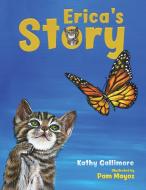 Erica's Story di Kathy Gallimore edito da Austin Macauley Publishers