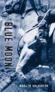 Blue Moon di Marilyn Halvorson edito da ORCA BOOK PUBL