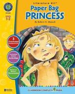 Paper Bag Princess di Marie-Helen Goyetche edito da Classroom Complete Press