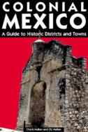 Moon Colonial Mexico di Chicki Mallan, Oz Mallan edito da Avalon Travel Publishing
