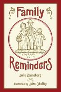Family Reminders di Julie Danneberg, John Shelley edito da Charlesbridge Publishing,U.S.