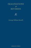Imaginations and Reveries di George William Russell, Ae edito da Coracle Press