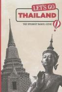Let\'s Go Thailand di Harvard Student Agencies Inc. edito da Avalon Travel Publishing