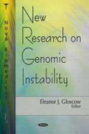 New Research on Genomic Instability edito da Nova Science Publishers Inc