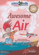 Awesome Air [With Book] di Rena Korb edito da Abdo Publishing Company