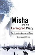 Misha and His Leningrad Diary di Evelina De Gelmont edito da XULON PR