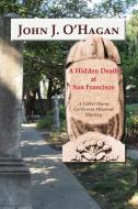A Hidden Death At San Francisco di John J. O'Hagen edito da Sunstone Press