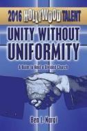 Unity Without Uniformity di Ben J Nargi edito da America Star Books