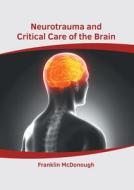 Neurotrauma and Critical Care of the Brain di FRANKLIN MCDONOUGH edito da AMERICAN MEDICAL PUBLISHERS