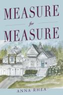 Measure for Measure di Anna Rhea edito da Page Publishing Inc
