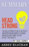 Summary of Head Strong di Abbey Beathan edito da Abbey Beathan Publishing