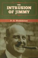 The Intrusion of Jimmy di P. G. Wodehouse edito da Bibliotech Press