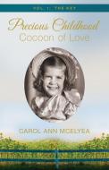 Precious Childhood, Cocoon Of Love di CAROL ANN MCELYEA edito da Lightning Source Uk Ltd