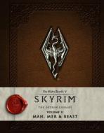 The Elder Scrolls - V: Skyrim - The Skyrim Library Vol. II: Man, Mer, and Beast di Bethesda Softworks edito da Titan Publ. Group Ltd.