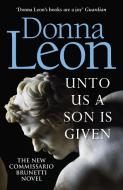 Unto Us a Son Is Given di Donna Leon edito da Random House UK Ltd