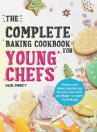 The Complete Baking Cookbook for Young Chefs di Hazel Cornett edito da Jonathan Atkins