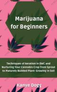 Marijuana for Beginners di Kanye Dogg edito da Kanye Dogg