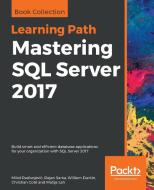 Mastering SQL Server 2017 di William Durkin, Milos Radivojevic, Dejan Sarka edito da Packt Publishing