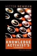 The Knowledge Activist′s Handbook di Victor Newman edito da Capstone
