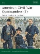 American Civil War Commanders di Philip Katcher edito da Bloomsbury Publishing PLC