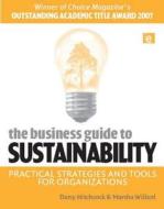 The Business Guide To Sustainability di Darcy Hitchcock, Marsha Willard edito da Taylor & Francis Ltd