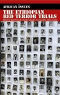 The Ethiopian Red Terror Trials - Transitional Justice Challenged di Kjetil Tronvoll edito da James Currey
