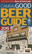 Good Beer Guide di Roger Protz edito da Camra Books