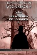 Les aventures de Rocambole XIII di Pierre Alexis Ponson Du Terrail edito da Omnia Publica International LLC