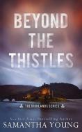 Beyond the Thistles di Samantha Young edito da Storyfire Ltd