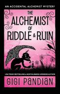 The Alchemist Of Riddle And Ruin di Gigi Pandian edito da Gargoyle Girl Productions