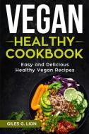 Vegan Healthy Cookbook di Giles G. Lion edito da Gianpiero Oliva