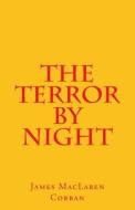 The Terror by Night di James MacLaren Cobban edito da Createspace Independent Publishing Platform