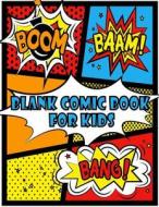 Blank Comic Book for Kids: Create Your Own Comics Variety of Templates Layout Children Drawing Book Student Art Education 120 Pages Large Size 8. di Jasmine Books edito da Createspace Independent Publishing Platform