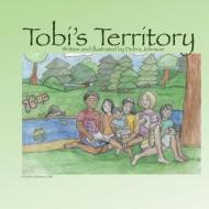 Tobi's Territory di Debra Johnson edito da Createspace Independent Publishing Platform