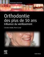 Orthodontie Des Plus de 50 ANS: Influence Du Vieillissement di Pierre Canal, Christine Muller edito da ELSEVIER