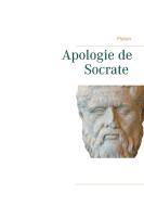 Apologie de Socrate di Platon Platon edito da Books on Demand