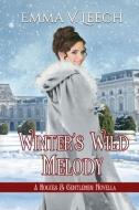 Winter's Wild Melody di Emma V. Leech edito da LIGHTNING SOURCE INC