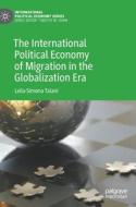 The International Political Economy Of Migration In The Globalization Era di Leila Simona Talani edito da Springer Nature Switzerland AG