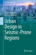 Urban Design in Seismic-Prone Regions di Ameneh Bakhtiar, Hossein Bahrainy edito da Springer International Publishing