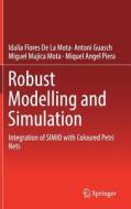 Robust Modelling and Simulation di Miquel Angel Piera, Idalia Flores De La Mota, Antoni Guasch, Miguel Mujica Mota edito da Springer International Publishing