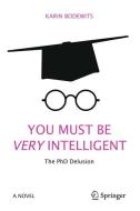 You Must Be Very Intelligent di Karin Bodewits edito da Springer International Publishing