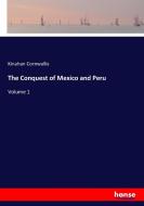 The Conquest of Mexico and Peru di Kinahan Cornwallis edito da hansebooks