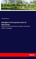 Adjudged in the Supreme Court of New-Jersey di Anonymous edito da hansebooks