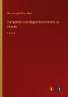 Compendio cronológico de la historia de España di Don Joseph Ortiz y Sanz edito da Outlook Verlag